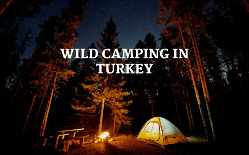 wild camping in Turkey, wild camping spots in Turkey